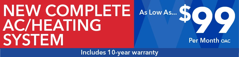 New Complete AC/Heating System As Low As...$99 Per Month.